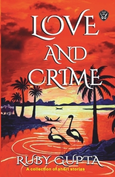 Paperback Love & Crime: A Collection of Short Stories about Love, Lust, and Murder Book