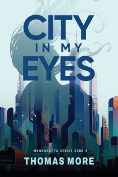 Paperback City In My Eyes: Mannahatta Series Book 3 Book