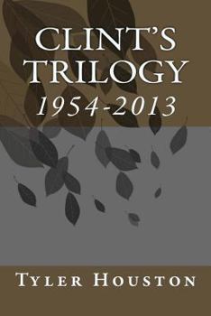 Paperback Clint's Trilogy: 1954-2013 Book
