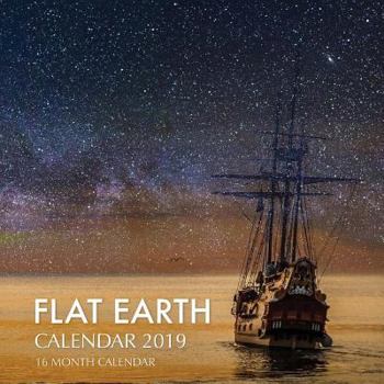 Flat Earth Calendar 2019: 16 Month Calendar