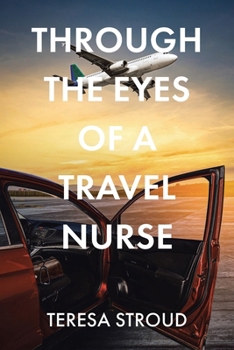 Paperback Through the Eyes of a Travel Nurse Book
