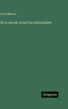 De la morale avant les philosophes