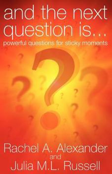 Paperback And the Next Question Is - Powerful Questions for Sticky Moments Book