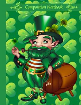 Paperback St. Patrick's Day 3 - Very Cute Irish Leprechaun & Clover St. Paddy's Day College Ruled Composition Notebook, Pretty Back Cover: A Fun Present Gift For St. Patrick's Day Lovers 108 Pages 8.5" X 11" Book