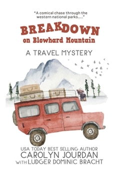 Paperback Breakdown on Blowhard Mountain: A Travel Mystery: A Comical Chase Through the Western National Parks Book