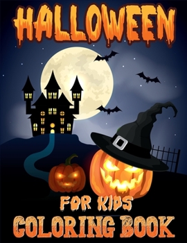 Paperback Halloween Coloring Book for Kids: Halloween Designs Including Witches, Ghosts, Pumpkins, Haunted Houses, Cats and More! (Kids Halloween Books) Book