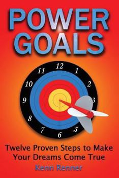 Paperback Power Goals: Twelve Proven Steps to Make Your Dreams Come True Book