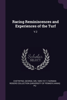 Paperback Racing Reminiscences and Experiences of the Turf: V.2 Book