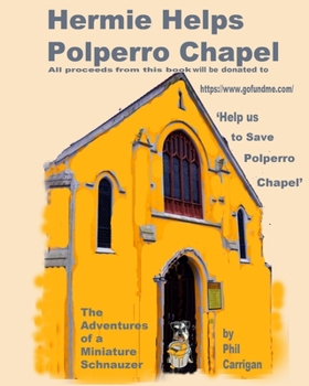 Paperback Hermie Helps Polperro Chapel: The Adventures Of A Miniature Schnauzer Book