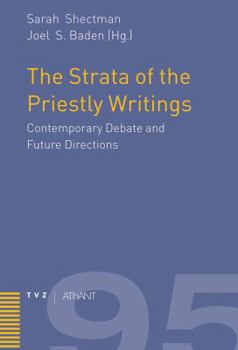 Hardcover The Strata of the Priestly Writings: Contemporary Debate and Future Directions Book