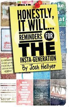Paperback Honestly, It Will: Reminders for the Insta-Generation (B&W version) Book
