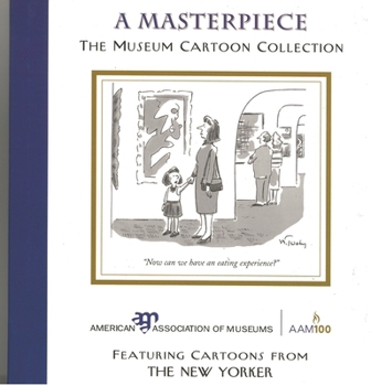 Hardcover A Masterpiece: The Museum Cartoon Collection Book
