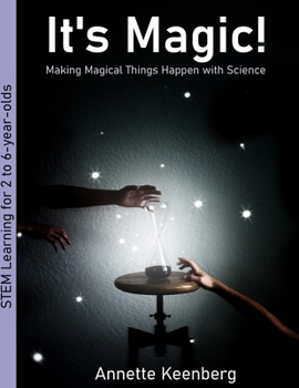 Paperback It's Magic!: Making Magical Things Happen With Science Book