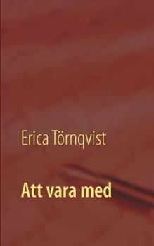 Paperback Att vara med: - en samling dikter, berättelser och monologer [Swedish] Book