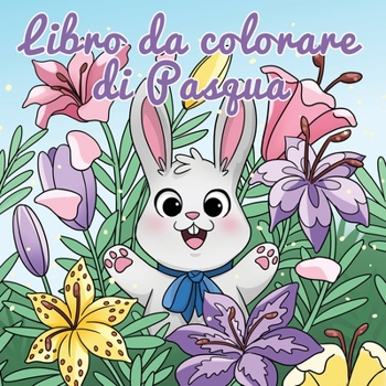 Paperback Libro da colorare di Pasqua: Cestino di Pasqua e libri per bambini dai 4 agli 8 anni [Italian] Book