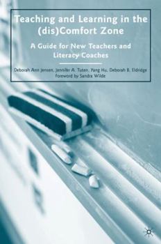 Paperback Teaching and Learning in the (dis)Comfort Zone: A Guide for New Teachers and Literacy Coaches Book
