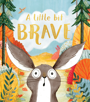 Hardcover A Little Bit Brave Book