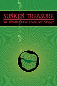 Paperback Sunken Treasure: Wil Wheaton's Hot Cocoa Box Sampler Book