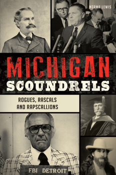 Paperback Michigan Scoundrels: Rogues, Rascals and Rapscallions Book