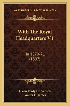 Paperback With The Royal Headquarters V1: In 1870-71 (1897) Book