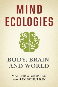 Hardcover Mind Ecologies: Body, Brain, and World Book