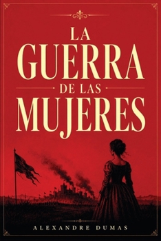 La Guerra De Las Mujeres (Spanish Edition)