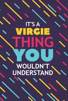 IT'S A VIRGIE THING YOU WOULDN'T UNDERSTAND: Lined Notebook / Journal Gift, 120 Pages, 6x9, Soft Cover, Glossy Finish