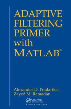 Hardcover Adaptive Filtering Primer with MATLAB Book