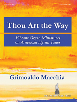 Paperback Thou Art the Way: Vibrant Organ Miniatures on American Hymn Tunes Book