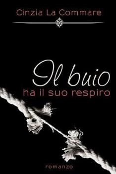 Il Buio Ha il Suo Respiro - Book #2 of the Il buio