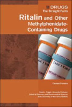 Ritalin and Other Methylphenidate-Containing Drugs (Drugs: the Straight Facts) - Book  of the Drugs: The Straight Facts