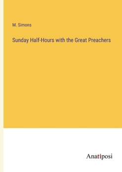 Paperback Sunday Half-Hours with the Great Preachers Book