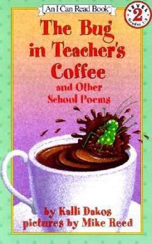 Paperback The Bug in Teacher's Coffee: And Other School Poems Book