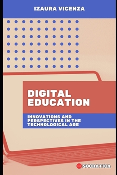 Paperback Digital Education: Innovations and Perspectives in the Technological Age Book