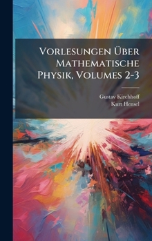 Hardcover Vorlesungen Ã&#156;ber Mathematische Physik, Volumes 2-3 [German] Book