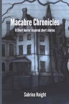 Paperback Macabre Chronicles: 8 short horror inspired stories Book