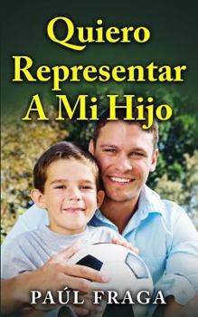 Paperback Quiero Representar a Mi Hijo [Spanish] Book