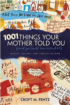 Paperback 1001 Things Your Mother Told You: (And You Should Have Listened To!) Book