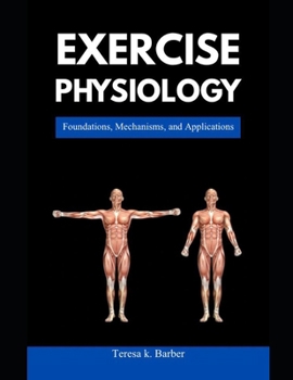 Paperback Exercise Physiology: Foundations, Mechanisms, and Applications Book