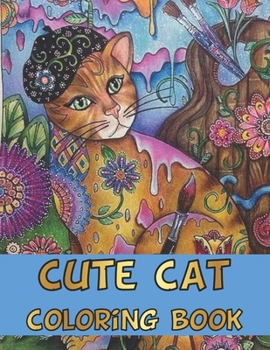 Cute Cat Coloring Book: CUTE FUN CAT COLORING BOOK - Best Gift For Girls, Boys And Cat Lovers