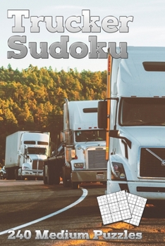 Paperback Trucker Sudoku: Gift for Trucker who loves Sudoku 240 Medium Sudoku Puzzles Book