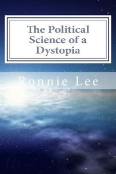 Paperback The Political Science of a Dystopia: Applied Philosophy Book