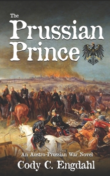Paperback The Prussian Prince: An Austro-Prussian War Novel Book