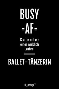 Kalender 2020 f�r Ballet-T�nzer / Ballet-T�nzerin: Wochenplaner / Tagebuch / Journal f�r das ganze Jahr: Platz f�r Notizen, Planung / Planungen / Planer, Erinnerungen und Spr�che