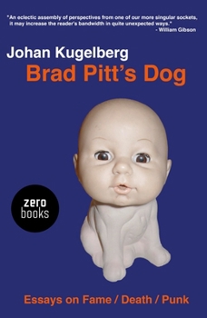 Paperback Brad Pitt's Dog: Essays on Fame, Death, Punk Book