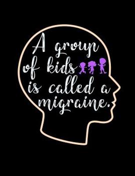 Paperback A Group Of Kids Is Called A Migraine: Funny Quotes and Pun Themed College Ruled Composition Notebook Book