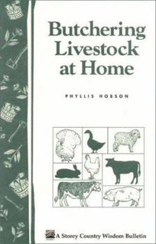 Paperback Butchering Livestock at Home: Storey's Country Wisdom Bulletin A-65 Book
