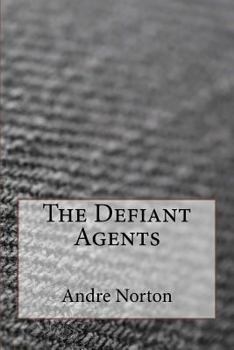 The Defiant Agents