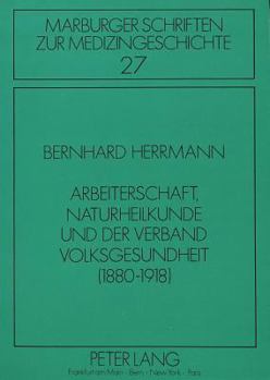 Arbeiterschaft, Naturheilkunde Und Der Verband Volksgesundheit (1880-1918)