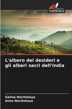 L'albero dei desideri e gli alberi sacri dell'India (Italian Edition)